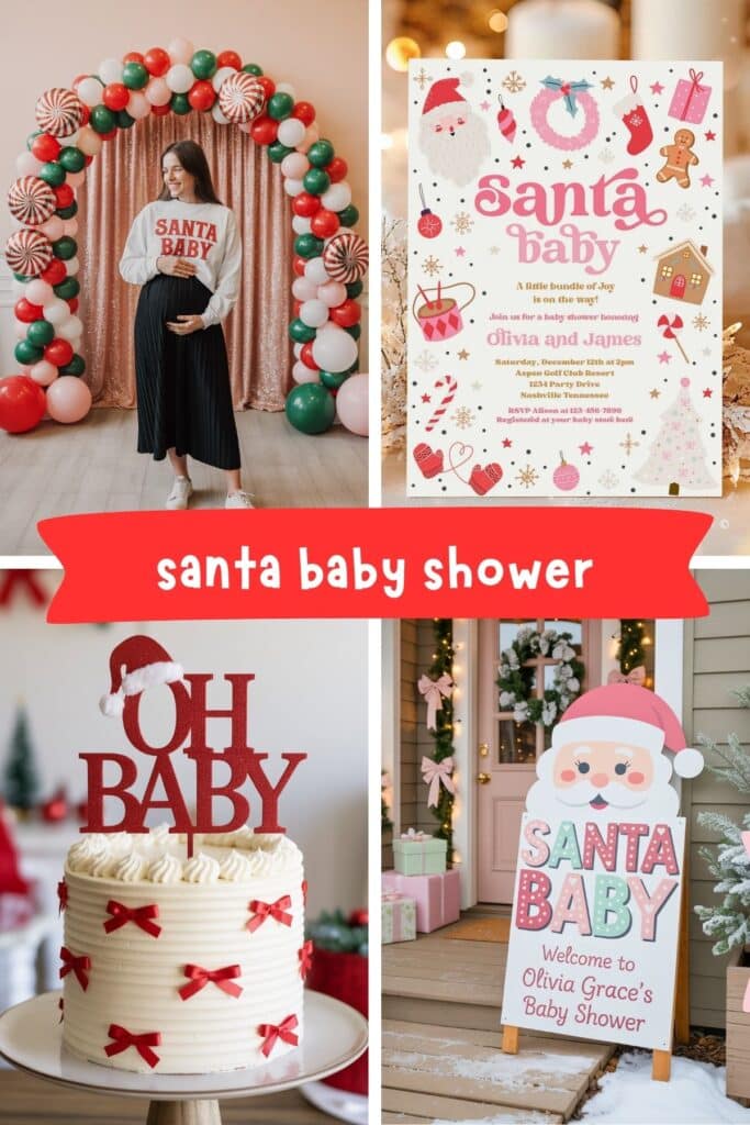 Santa Baby baby shower collage featuring red, green, and pink balloon arch with “Santa Baby” sweatshirt, festive invitation with holiday icons, white cake with red bows and “Oh Baby” topper, and Santa-themed welcome sign with pink presents and holiday greenery.