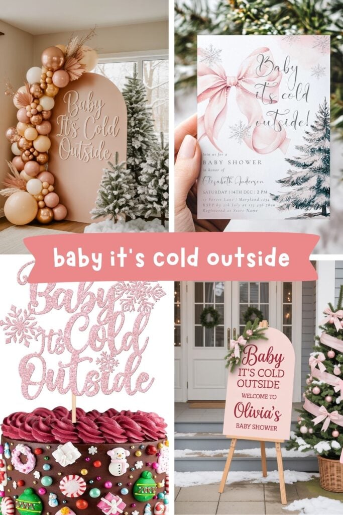 Baby It’s Cold Outside” winter baby shower theme collage with blush and rose gold balloon backdrop, snowy trees, pink winter invitation, glittery pink cake topper, hot cocoa-themed cake, and welcome sign with pink ribbons and Christmas decor.