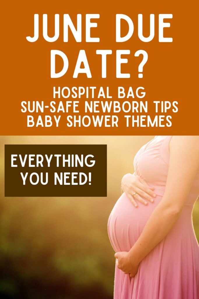 june due date - pregnancy tips - newborn tips - summer baby