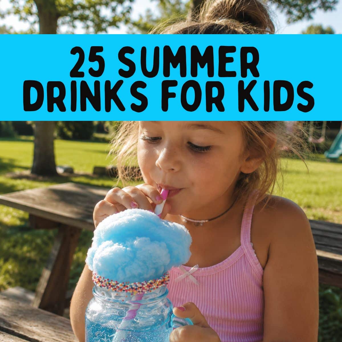 25 Fun Summer Drinks for Kids That Are Perfect for Pool Days, Parties ...